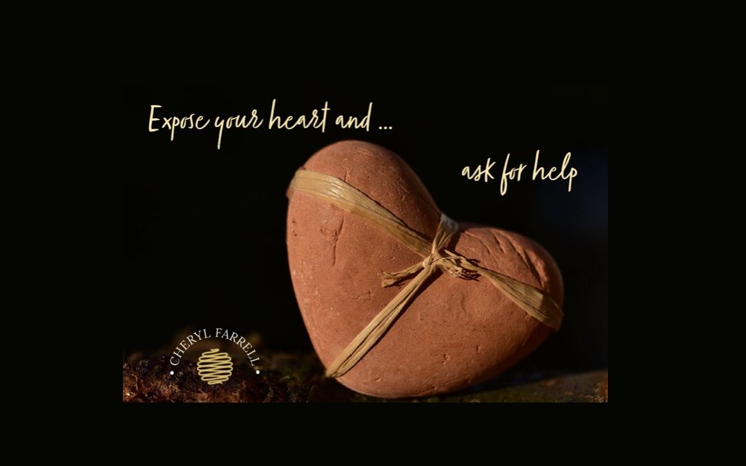 Expose Your Heart… Ask For Help