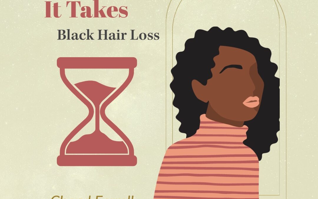 The Time It Takes: Black Hair Loss